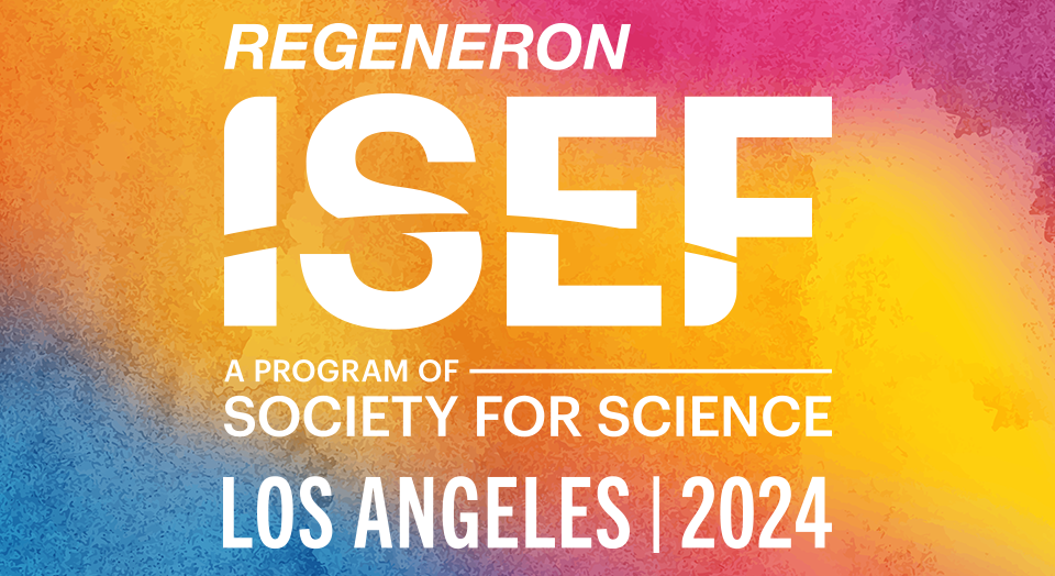 More Info for Society for Science | Regeneron ISEF 2024